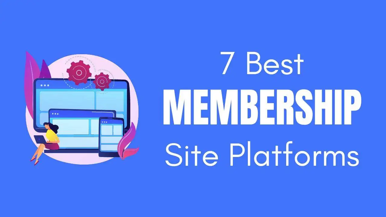 Best Membership Site Platforms, membership site software, membership software and membership business