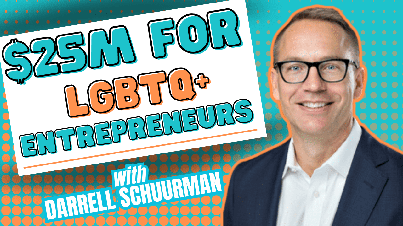 Canada Makes $25 Million Dollar Investment in LGBTQ+ Entrepreneurs with Darrell Schuurman
