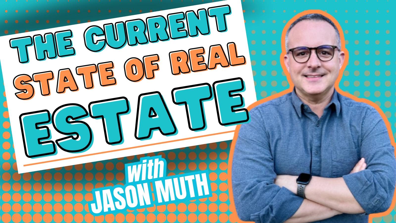 The Current State of Real Estate with Jason Muth