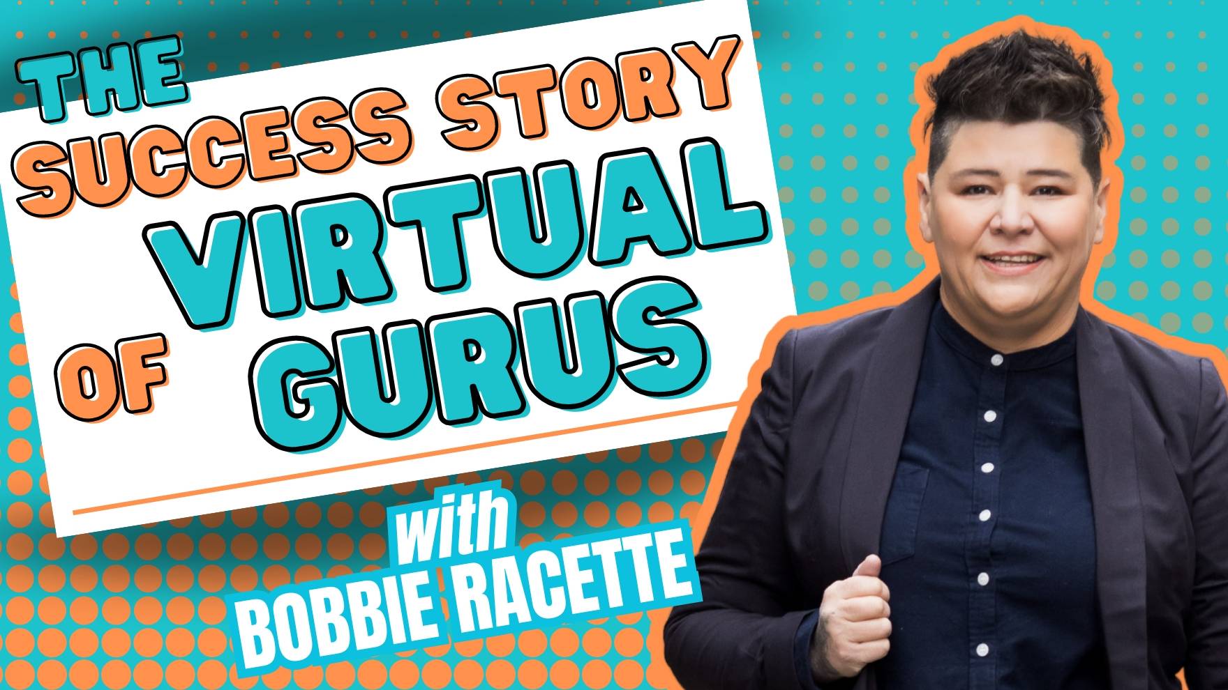 Bobbie Racette - The Success Story of Virtual Gurus