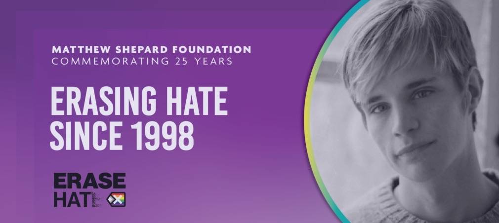 The Matthew Shepard Foundation - Erasing Hate since 1998