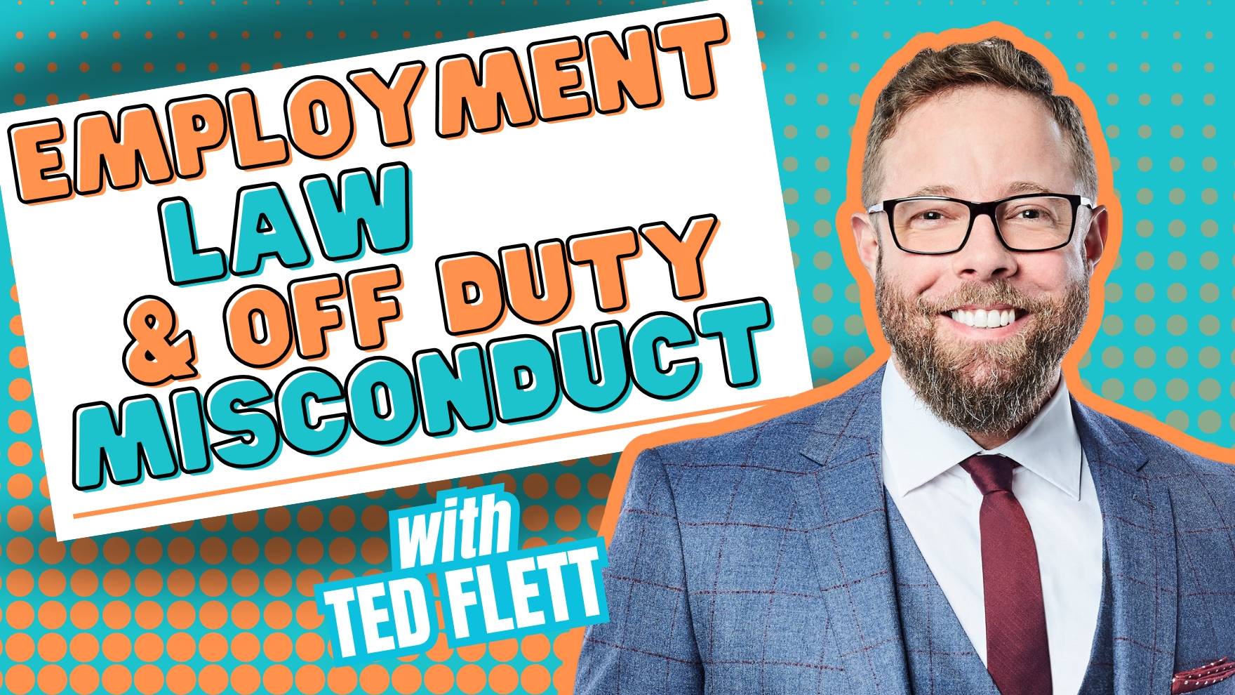 Employment Law and Off Duty Misconduct with Ted Flett of Zubas Flett Liberatore Law LLP