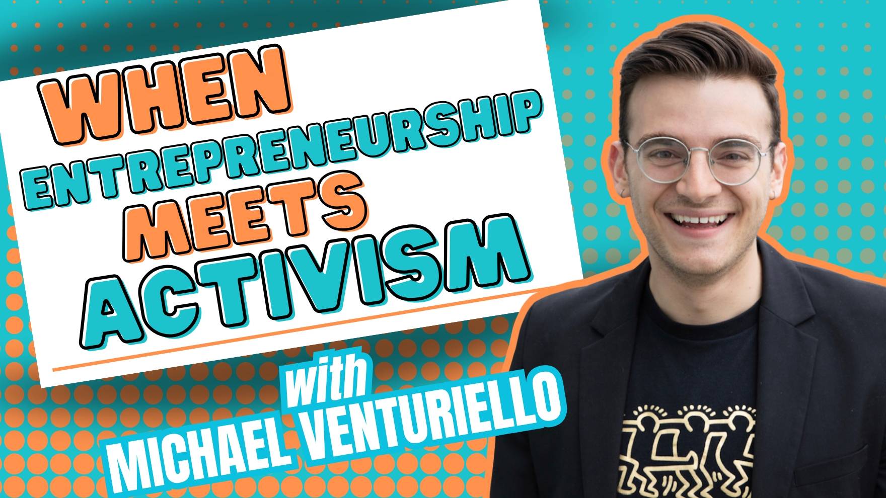 When Entrepreneurship Meets Activism with Michael Venturiello