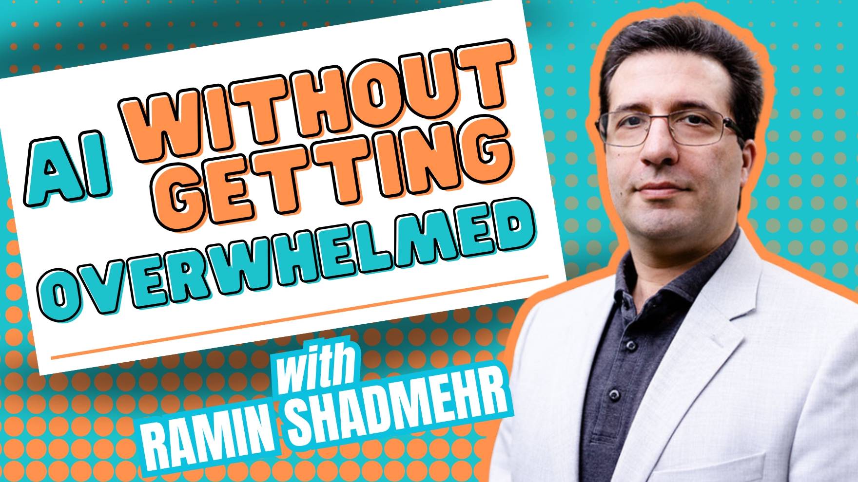 AI Without Getting Overwhelmed with Ramin Shadmehr