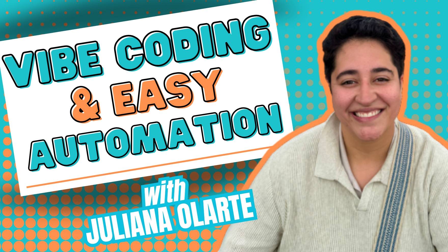 Vibe Coding and Easy Automation with Juliana Olarte