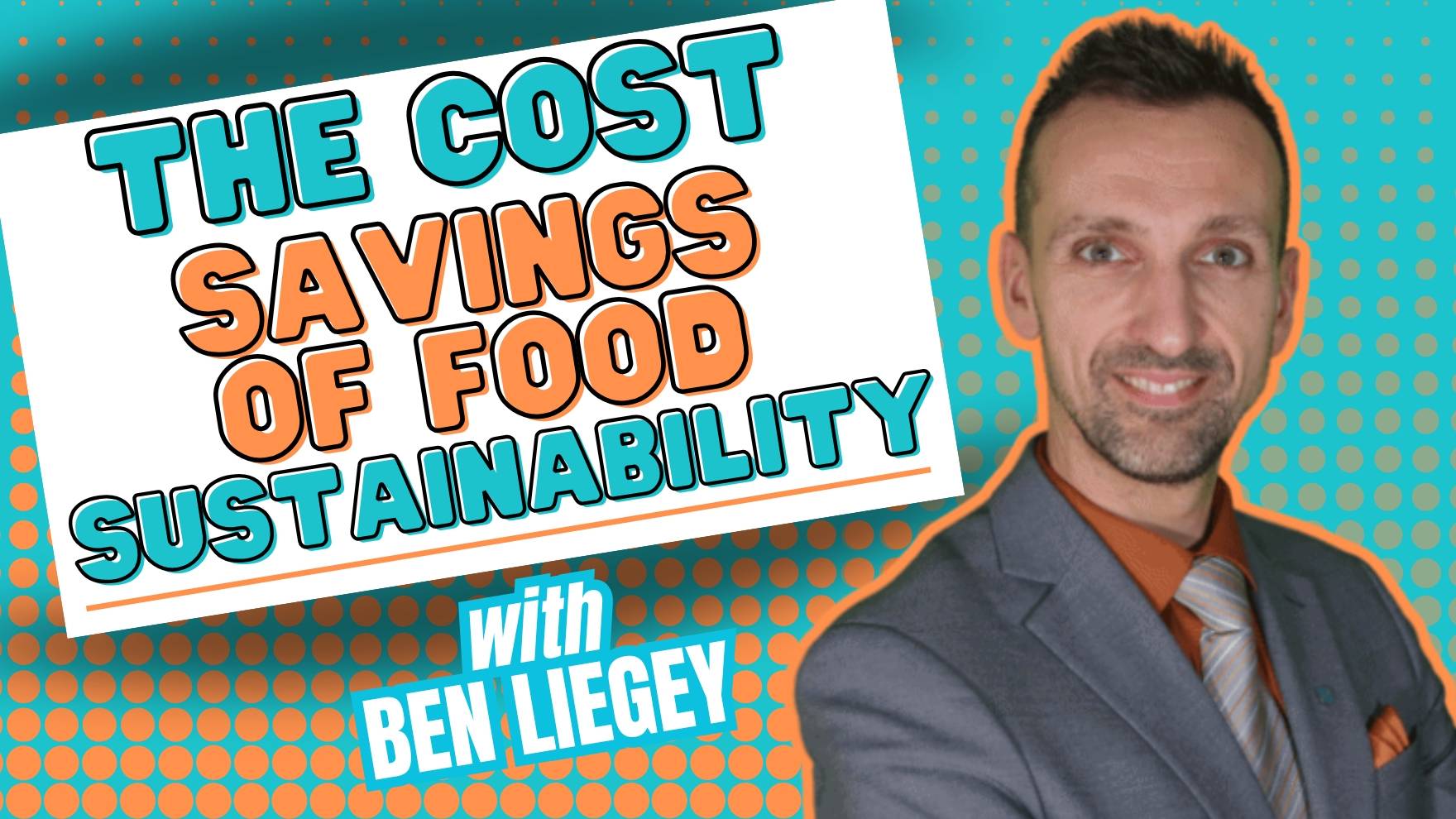 The Cost Savings of Food Sustainability with Ben Liegey of BetterTable™